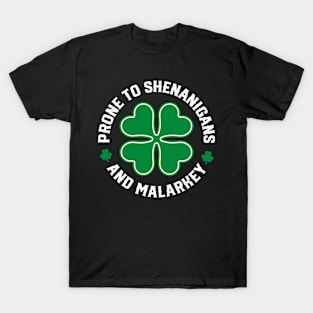 Prone to Shenanigans and Malarkey - st Patrick's day T-Shirt